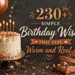 230+ Simple Birthday Wishes That Feel Warm and Real