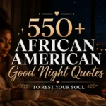 550+ African American Good Night Quotes to Rest Your Soul