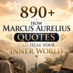 890+ How Marcus Aurelius Quotes Can Heal Your Inner World