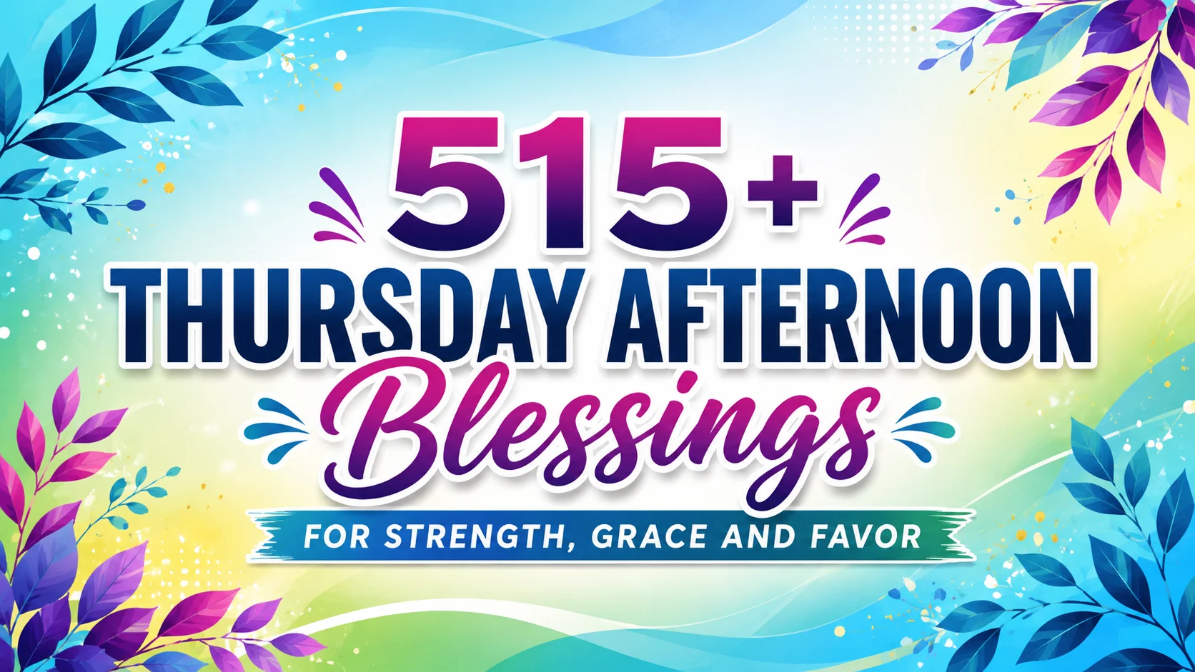 515+ Thursday Afternoon Blessings for Strength, Grace and Favor