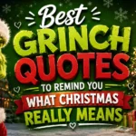 Best Grinch Quotes to Remind You What Christmas Really Means